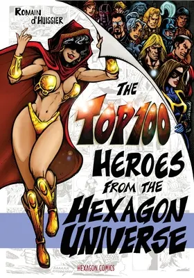 A Hexagon-univerzum 100 legjobb hőse - The Top 100 Heroes from the Hexagon Universe