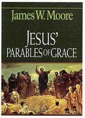 Jézus példázatai a kegyelemről - Jesus' Parables of Grace