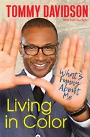 Living in Color: What's Funny about Me: Történetek a Living Color, a popkultúra és a 80-as és 90-es évek Stand-Up Comedy szcénájából - Living in Color: What's Funny about Me: Stories from in Living Color, Pop Culture, and the Stand-Up Comedy Scene of the 80s & 90s