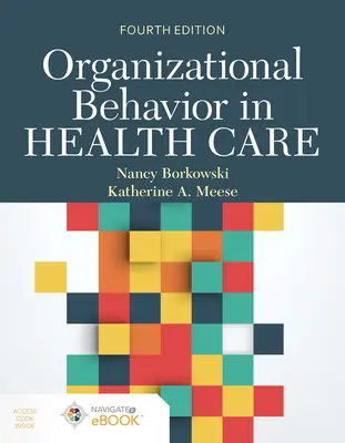 Szervezeti viselkedés az egészségügyben [Hozzáférési kóddal] - Organizational Behavior in Health Care [With Access Code]