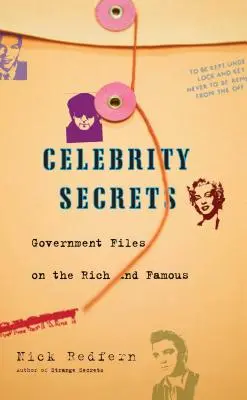 Hírességek titkai: Hivatalos kormányzati akták a gazdagokról és híresekről - Celebrity Secrets: Official Government Files on the Rich and Famous