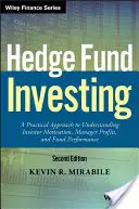 Hedge Fund Investing: Gyakorlati megközelítés a befektetői motiváció, az alapkezelői nyereség és az alap teljesítményének megértéséhez - Hedge Fund Investing: A Practical Approach to Understanding Investor Motivation, Manager Profits, and Fund Performance