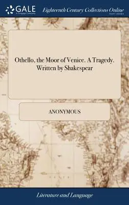 Othello, Velence mórja. egy tragédia. Írta Shakespear - Othello, the Moor of Venice. a Tragedy. Written by Shakespear