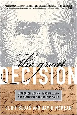 A nagy döntés: Jefferson, Adams, Marshall és a Legfelsőbb Bíróságért folytatott csata - The Great Decision: Jefferson, Adams, Marshall, and the Battle for the Supreme Court