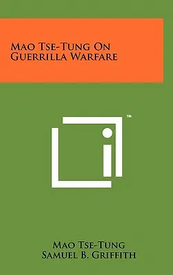 Mao Ce-Tung a gerillaharcról - Mao Tse-Tung On Guerrilla Warfare