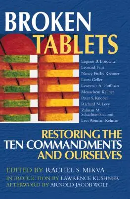 Törött táblák: A Tízparancsolat és önmagunk helyreállítása - Broken Tablets: Restoring the Ten Commandments and Ourselves