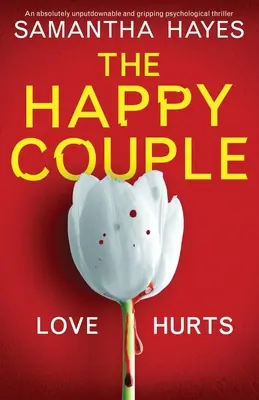 A boldog pár: Egy abszolút letehetetlen és lebilincselő pszichológiai thriller. - The Happy Couple: An absolutely unputdownable and gripping psychological thriller