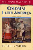 Az emberi hagyomány a gyarmati Latin-Amerikában, második kiadás - The Human Tradition in Colonial Latin America, Second Edition