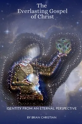 Věčné Kristovo evangelium: Identita z věčné perspektivy - The Everlasting Gospel of Christ: Identity From An Eternal Perspective