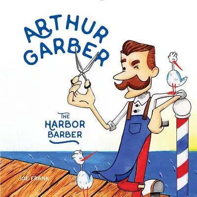 Arthur Garber, a kikötői borbély - Arthur Garber the Harbor Barber