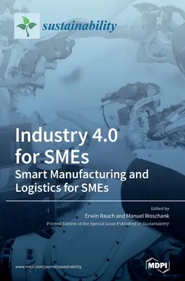 Ipar 4.0 a kkv-k számára - Intelligens gyártás és logisztika a kkv-k számára - Industry 4.0 for SMEs - Smart Manufacturing and Logistics for SMEs