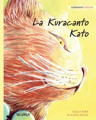 La Kuracanto Kato: A gyógyító macska eszperantó nyelvű kiadása - La Kuracanto Kato: Esperanto Edition of The Healer Cat