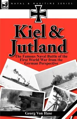 Kiel és Jütland: Az első világháború híres tengeri csatája német szempontból - Kiel and Jutland: The Famous Naval Battle of the First World War from the German Perspective