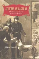Otthon és tévelygés: A házi kutya a viktoriánus Nagy-Britanniában - At Home and Astray: The Domestic Dog in Victorian Britain