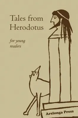 Hérodotosz meséi: fiatal olvasóknak - Tales from Herodotus: for young readers