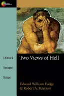 Két nézet a pokolról: Bibliai és teológiai párbeszéd - Two Views of Hell: A Biblical & Theological Dialogue