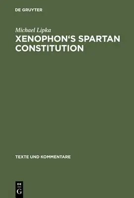 Xenophón spártai alkotmánya: Bevezetés. Szöveg. Kommentár - Xenophon's Spartan Constitution: Introduction. Text. Commentary