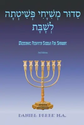 Messianic Peshitta Siddur a sabbathoz: (bibliai héberül, angol fordítással és kommentárral) - Messianic Peshitta Siddur for Shabbat: (Biblical Hebrew with English translations and commentary)