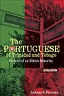 Trinidad és Tobago portugáljai: Egy etnikai kisebbség portréja - The Portuguese of Trinidad and Tobago: Portrait of an Ethnic Minority
