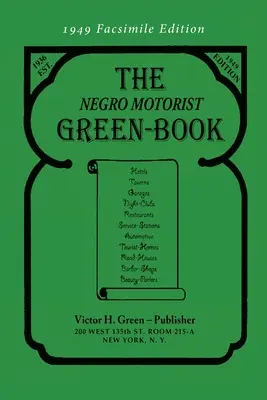 The Negro Motorist Green-Book: Fakszimile kiadás 1949 - The Negro Motorist Green-Book: 1949 Facsimile Edition