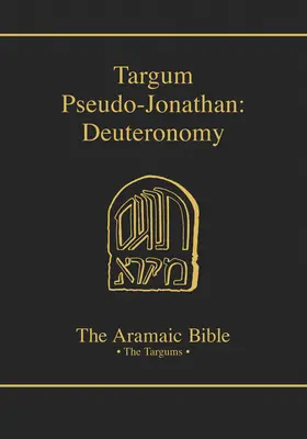 Targum Pseudo-Jonathan: Deuteronomium - Targum Pseudo-Jonathan: Deuteronomy