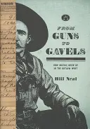 A fegyverektől a gavellákig: Hogyan nőtt fel az igazságszolgáltatás a törvényen kívüli nyugaton - From Guns to Gavels: How Justice Grew Up in the Outlaw West