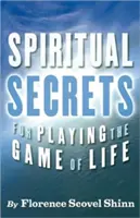 Spirituális titkok az élet játékának lejátszásához - Spiritual Secrets for Playing the Game of Life