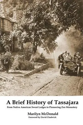 Tassajara rövid története: Az indián izzasztó páholyoktól az úttörő zen kolostorig - A Brief History of Tassajara: From Native American Sweat Lodges to Pioneering Zen Monastery