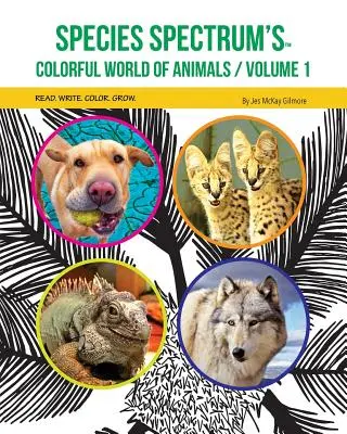 Species Spectrum's Colorful World of Animals: 1. kötet - Species Spectrum's Colorful World of Animals: Volume 1