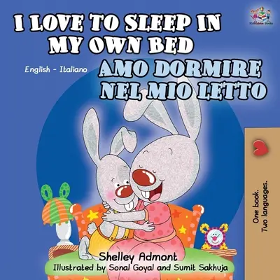 I Love to Sleep in My Own Bed Amo dormire nel mio letto: Angol Olasz Kétnyelvű Könyv - I Love to Sleep in My Own Bed Amo dormire nel mio letto: English Italian Bilingual Book