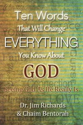 Tíz szó, amely mindent megváltoztat, amit Istenről tudsz: Isten meglátása, ahogyan Ő valójában van - Ten Words That Will Change Everything You Know about God: Seeing God as He Really Is