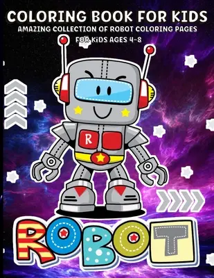 Robotok színezőkönyv gyerekeknek: Robot Coloring Book For Kids Ages 2-4, 4-8 Fun And Creativity For Children, Boys And Girls - 65 Coloring Pages - Robots Coloring Book For Kids: Robot Coloring Book For Kids Ages 2-4, 4-8 Fun And Creativity For Children, Boys And Girls - 65 Coloring Pages