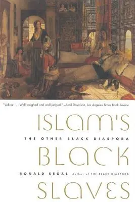 Az iszlám fekete rabszolgái: A másik fekete diaszpóra - Islam's Black Slaves: The Other Black Diaspora