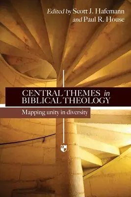 A bibliai teológia központi témái: Az egység feltérképezése a sokféleségben - Central themes in Biblical theology: Mapping Unity In Diversity