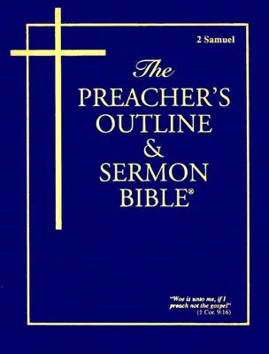 Prédikátor vázlat és prédikációs Biblia-KJV-2 Sámuel - Preacher's Outline & Sermon Bible-KJV-2 Samuel