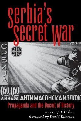 Szerbia titkos háborúja: Propaganda és a történelem csalása - Serbia's Secret War: Propaganda and the Deceit of History