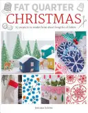 Fat Quarter: Karácsony: 25 projekt rövid szövethosszúságú anyagokból - Fat Quarter: Christmas: 25 Projects to Make from Short Lengths of Fabric