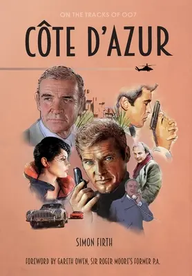 Cte d'Azur: A James Bond-kapcsolatok felfedezése Dél-Franciaországban - Cte d'Azur: Exploring the James Bond connections in the South of France