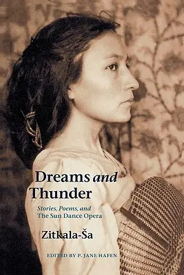 Álmok és mennydörgés: Történetek, versek és a naptáncopera - Dreams and Thunder: Stories, Poems, and the Sun Dance Opera