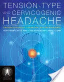 Feszültségtípusú és cervikogén fejfájás: Pathophysiology, Diagnosis, and Management (Patofiziológia, diagnózis és kezelés): Pathophysiology, Diagnosis, and Management (Patofiziológia, diagnózis és kezelés). - Tension-Type and Cervicogenic Headache: Pathophysiology, Diagnosis, and Management: Pathophysiology, Diagnosis, and Management