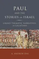 Pál és Izrael történetei: Nagy tematikus elbeszélések a Galata levélben - Paul and the Stories of Israel: Grand Thematic Narratives in Galatians