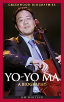 Yo-Yo Ma: Életrajz - Yo-Yo Ma: A Biography