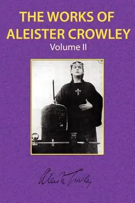 Aleister Crowley művei 2. kötet - The Works of Aleister Crowley Vol. 2