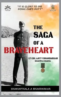 Egy bátor ember története: Ajit V. Bhandarkar Shaurya Chakra alezredes - The Saga of a Braveheart: Lt Col Ajit V Bhandarkar Shaurya Chakra