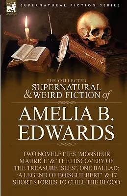 The Collected Supernatural and Weird Fiction of Amelia B. Edwards: Tartalmaz két novellát: 