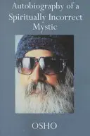 Egy spirituálisan helytelen misztikus önéletrajza - Autobiography of a Spiritually Incorrect Mystic