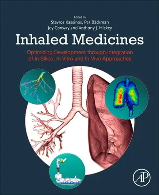 Belélegezhető gyógyszerek: A fejlesztés optimalizálása az in silico, in vitro és in vivo megközelítések integrálásával - Inhaled Medicines: Optimizing Development Through Integration of in Silico, in Vitro and in Vivo Approaches