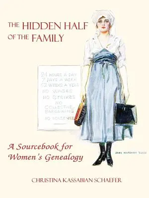 A család rejtett fele: Forráskönyv a női geneológiához - The Hidden Half of the Family: A Sourcebook for Women's Geneology