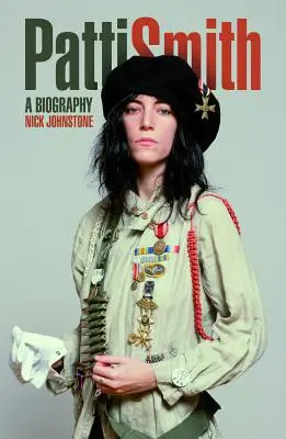 Patti Smith: Patti Patti Patti: Az életrajz - Patti Smith: The Biography