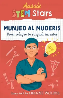 Aussie STEM Stars: Munjed Al Murderis - Menekültből sebészeti feltalálóvá vált - Aussie STEM Stars: Munjed Al Murderis - From refugee to surgical inventor